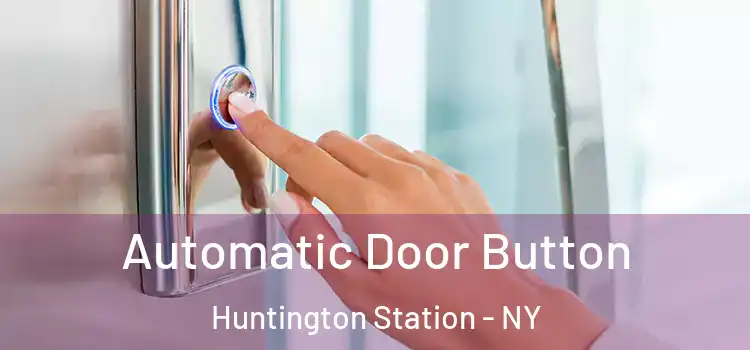  Automatic Door Button Huntington Station - NY