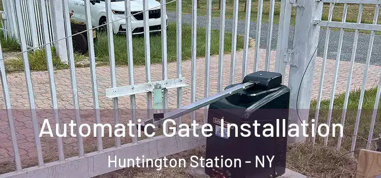  Automatic Gate Installation Huntington Station - NY