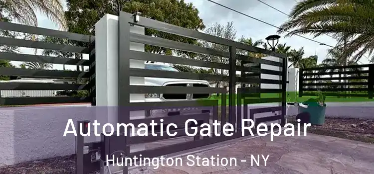 Automatic Gate Repair Huntington Station - NY
