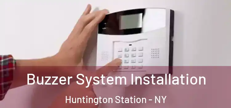  Buzzer System Installation Huntington Station - NY