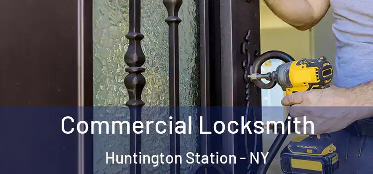 Commercial Locksmith Huntington Station - NY