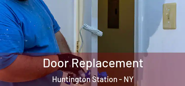 Door Replacement Huntington Station - NY