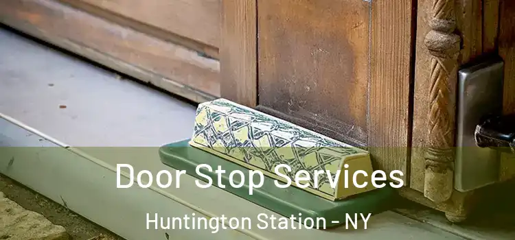 Door Stop Services Huntington Station - NY