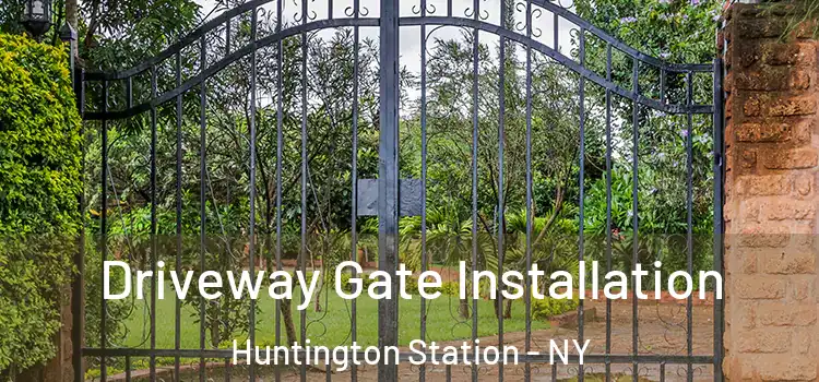  Driveway Gate Installation Huntington Station - NY