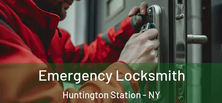 Emergency Locksmith Huntington Station - NY