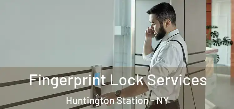Fingerprint Lock Services Huntington Station - NY