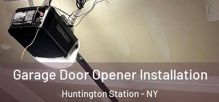  Garage Door Opener Installation Huntington Station - NY