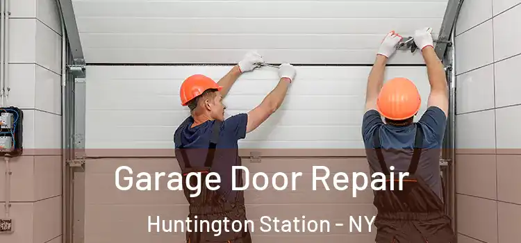  Garage Door Repair Huntington Station - NY