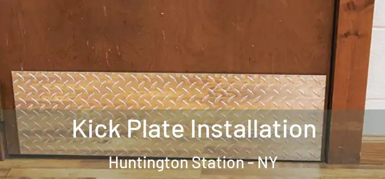  Kick Plate Installation Huntington Station - NY