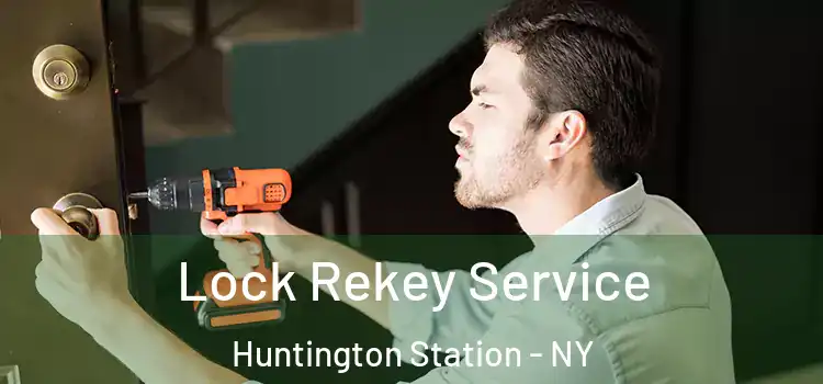 Lock Rekey Service Huntington Station - NY