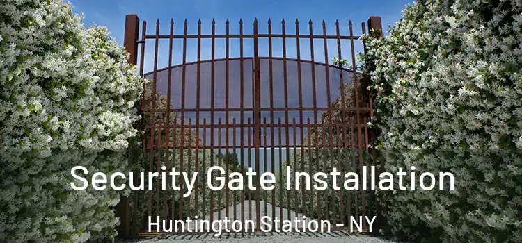  Security Gate Installation Huntington Station - NY