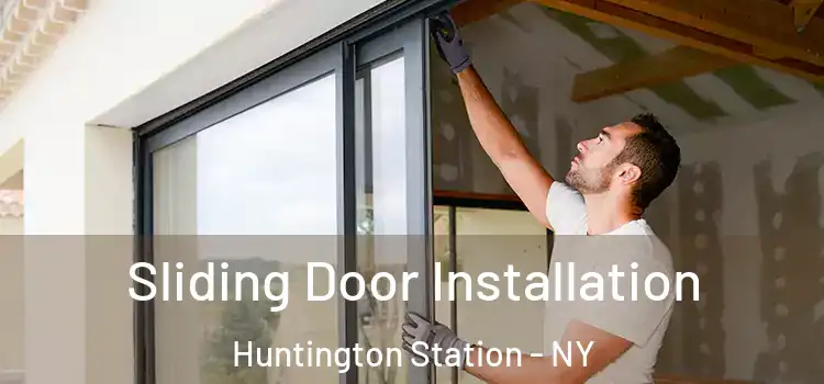  Sliding Door Installation Huntington Station - NY