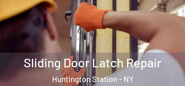  Sliding Door Latch Repair Huntington Station - NY