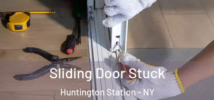  Sliding Door Stuck Huntington Station - NY